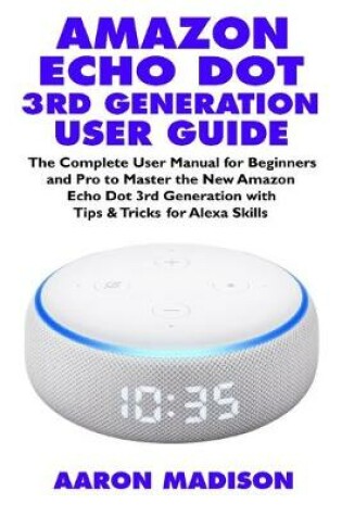 Cover of Amazon Echo Dot 3rd Generation User Guide