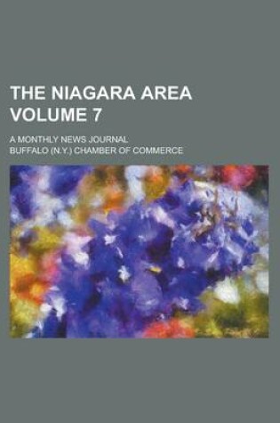 Cover of The Niagara Area; A Monthly News Journal Volume 7