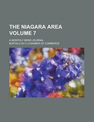 Book cover for The Niagara Area; A Monthly News Journal Volume 7