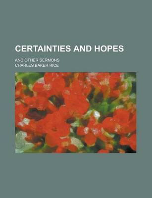 Book cover for Certainties and Hopes; And Other Sermons