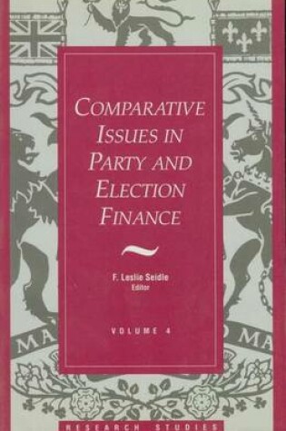 Cover of Comparative Issues in Party and Election Finance: Volume 4 of the Research Studies