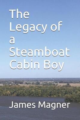 Book cover for The Legacy of a Steamboat Cabin Boy