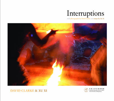 Book cover for Interruptions – With Photographs by David Clarke and Essays by Xu Xi