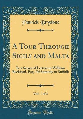 Book cover for A Tour Through Sicily and Malta, Vol. 1 of 2