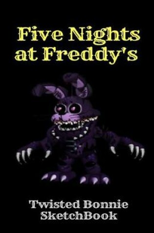 Cover of Twisted Bonnie Sketchbook Five Nights at Freddy's