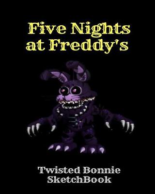 Book cover for Twisted Bonnie Sketchbook Five Nights at Freddy's