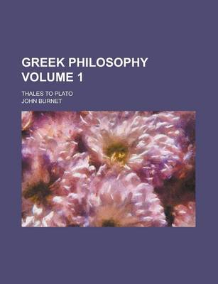 Book cover for Greek Philosophy; Thales to Plato Volume 1