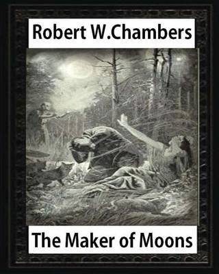 Book cover for The Maker of Moons (1896), by Robert W. Chambers
