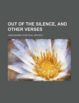 Book cover for Out of the Silence, and Other Verses