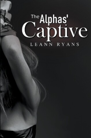 Cover of The Alphas' Captive