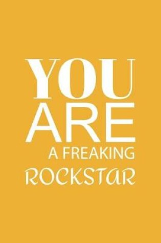 Cover of You are a Freaking Rockstar