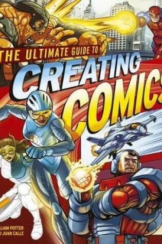 Cover of The Ultimate Guide to Creating Comics