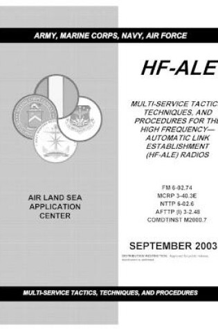 Cover of FM 6-02.74 Hf-Ale Multi-Service Tactics, Techniques, and Procedures for the High Frequency- Automatic Link Establishment (Hf-Ale) Radios