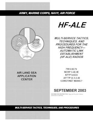 Book cover for FM 6-02.74 Hf-Ale Multi-Service Tactics, Techniques, and Procedures for the High Frequency- Automatic Link Establishment (Hf-Ale) Radios