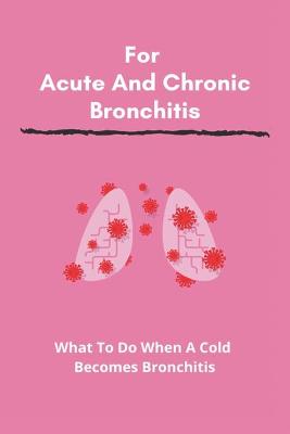 Cover of For Acute And Chronic Bronchitis