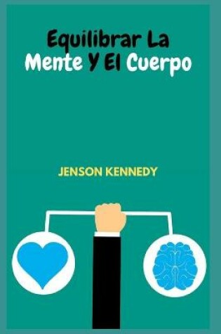Cover of Equilibrar La Mente Y El Cuerpo