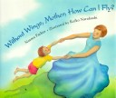 Book cover for Without Wings, Mother, How Can I Fly?