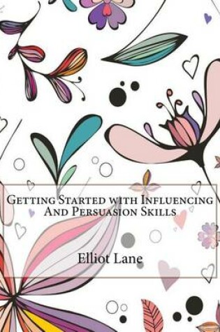Cover of Getting Started with Influencing and Persuasion Skills