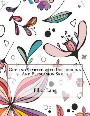 Book cover for Getting Started with Influencing and Persuasion Skills