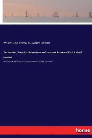 Cover of The Voyages, Dangerous Adventures and Imminent Escapes of Capt. Richard Falconer