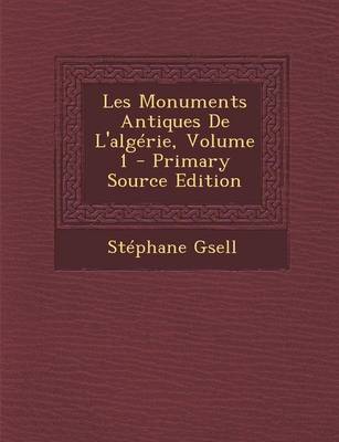 Book cover for Les Monuments Antiques de L'Algerie, Volume 1