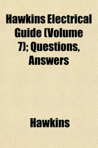 Cover of Hawkins Electrical Guide (Volume 7); Questions, Answers