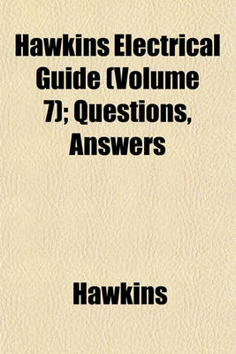 Book cover for Hawkins Electrical Guide (Volume 7); Questions, Answers