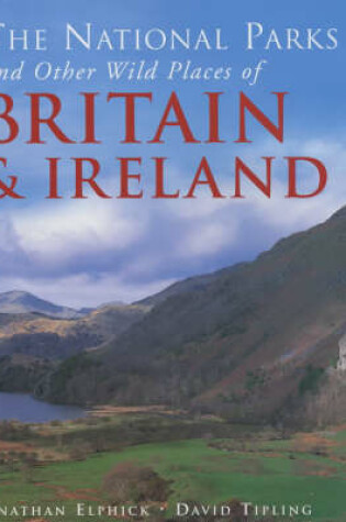 Cover of The National Parks and Other Wild Places of Britain and Ireland