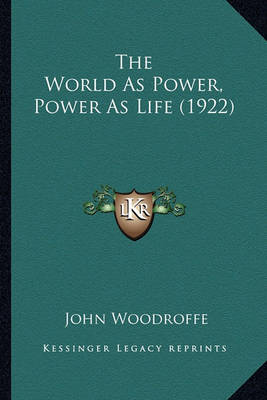Book cover for The World as Power, Power as Life (1922)