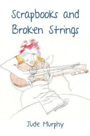 Cover of Scrapbooks and Broken Strings