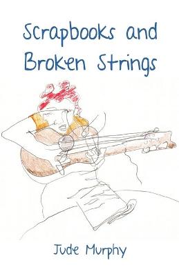 Book cover for Scrapbooks and Broken Strings