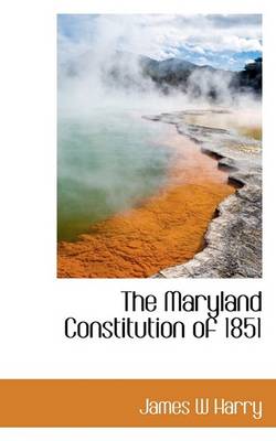 Book cover for The Maryland Constitution of 1851