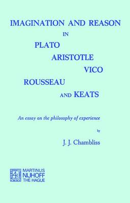 Book cover for Imagination and Reason in Plato, Aristotle, Vico, Rousseau and Keats