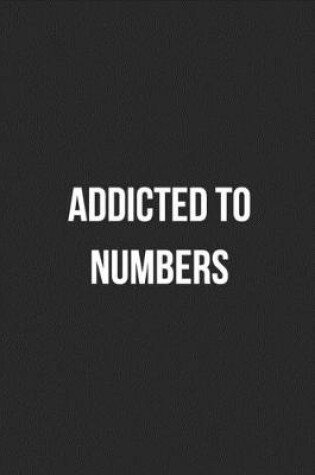 Cover of Addicted To Numbers