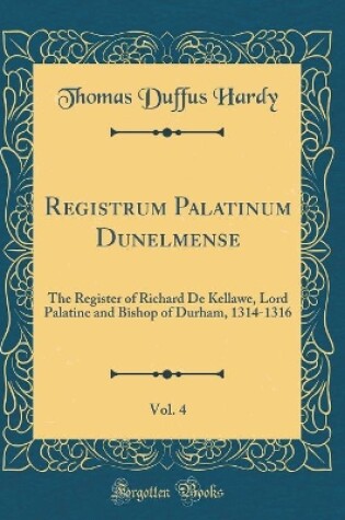 Cover of Registrum Palatinum Dunelmense, Vol. 4