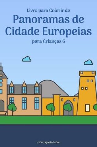 Cover of Livro para Colorir de Panoramas de Cidade Europeias para Criancas 6