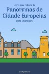 Book cover for Livro para Colorir de Panoramas de Cidade Europeias para Criancas 6