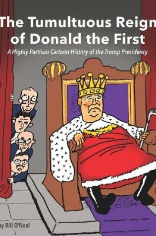 Cover of The Tumultuous Reign of Donald the First