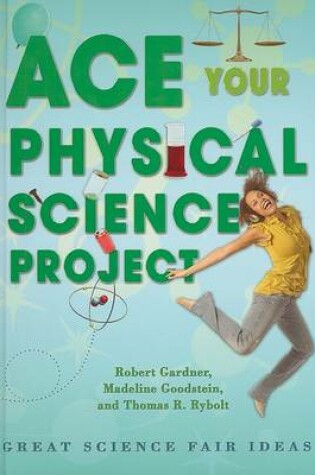 Cover of Ace Your Physical Science Project