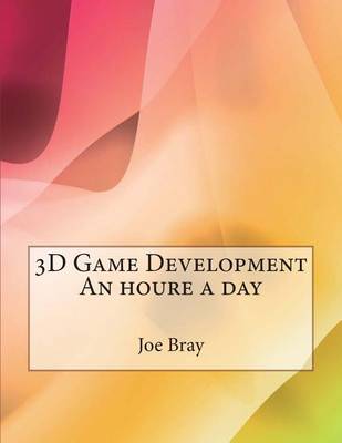 Book cover for 3D Game Development an Houre a Day