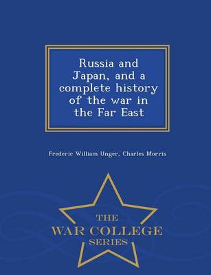 Book cover for Russia and Japan, and a Complete History of the War in the Far East - War College Series