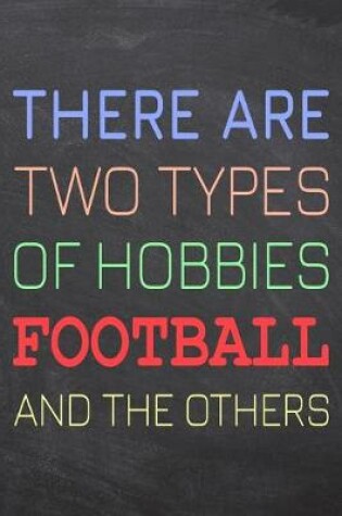 Cover of There Are Two Types of Hobbies Football And The Others