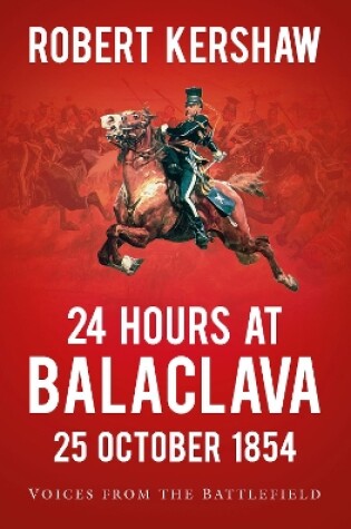 Cover of 24 Hours at Balaclava: 25 October 1854