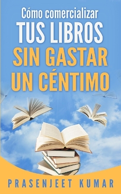 Book cover for Cómo comercializar tus libros sin gastar un céntimo