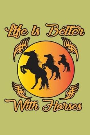Cover of Life Is Better With Horses