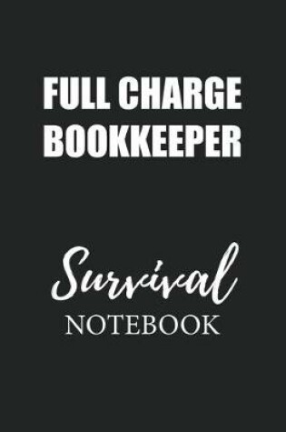 Cover of Full Charge Bookkeeper Survival Notebook