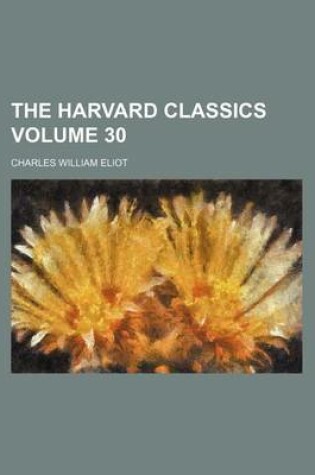 Cover of The Harvard Classics Volume 30