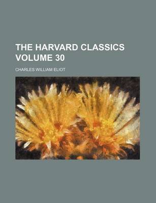 Book cover for The Harvard Classics Volume 30