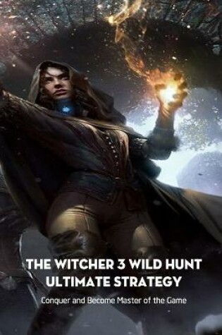 Cover of The Witcher 3 Wild Hunt Ultimate Strategy