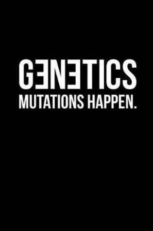 Cover of Genetics Mutation Happens